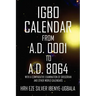 Igbo Calendar from A.D. 0001 to A.D. 8064