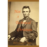 Not A Technical Christian: Abraham Lincoln's Religion