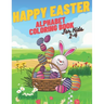 Happy Easter Alphabet Coloring Book: Coloring Book For Kids Simple Alphabet Lots Of Easter Eggs