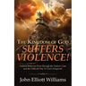 The Kingdom of God Suffers Violence!: Faithful Believers Press through the Narrow Gate and the Difficult Way To God's Kingdom!