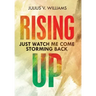 Rising Up: Just Watch Me Come Storming Back