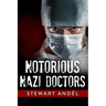 Notorious Nazi Doctors