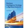 Business Intelligence Strategy and Big Data Analytics: A General Management Perspective