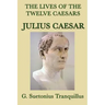 The Lives of the Twelve Caesars -Julius Caesar-