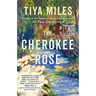 The Cherokee Rose: A Novel of Gardens and Ghosts