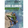 Rock Climbing: The Ultimate Guide