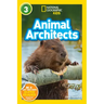 Animal Architects (National Geographic Kids Readers, Level 3)