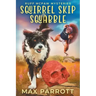 Squirrel Skip Squabble: A Cozy Animal Mystery