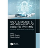 Safety, Security, and Reliability of Robotic Systems: Algorithms, Applications, and Technologies