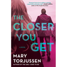The Closer You Get