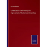 Contributions to the History and Improvement of the German Universities