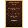 Symmetrical Masonry Arches: Including Natural Stone, Plain-Concrete, And Reinforced-Concrete Arches (1906)