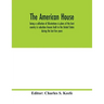 The American house; being a collection of illustrations & plans of the best country & suburban houses built in the United States during the last few y