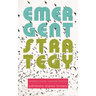 Emergent Strategy: Shaping Change, Changing Worlds