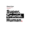 Super. Crucial. Human
