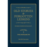 Old Stories & Forgotten Lessons: The Bible Storybook for Adults (Volume I)
