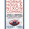 Horns, Hogs, and Nixon Coming: Texas Vs. Arkansas in Dixie's Last Stand