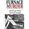 Furnace Murder: True Story of the Horrific Murder of Mrs. Cody