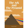 The Ark And The Pyramid