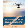 sUAS Remote Pilot Flying Handbook