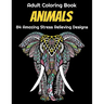 Animals Adult Coloring Book 84 Amazing Stress Relieving Designs: Elephants, Dogs, Lions, Butterflies, Owls, Cats, And More!