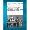 To the American People: Report Upon the Illegal Practices of the United States Department of Justice.