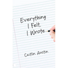 Everything I Felt, I Wrote