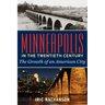 Minneapolis in the Twentieth Century: The Growth of an American City