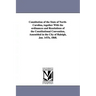 Constitution of the State of North-Carolina, Together with the Ordinances and Resolutions of the Constitutional Convention, Assembled in the City of R