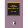 Lancaster County, Virginia 1701-1848, the Marriage License Bonds Of.