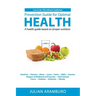 Prevention Guide for Optimal Health: A health guide based on proper nutrition