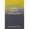 Timidity - How to Overcome It