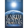 Earth-Moving Prayers: Pray Until Miracle Happens