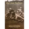 What a Game They Played: An Inside Look at the Golden Era of Pro Football