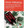 Riichi Mahjong: The Ultimate Guide to the Japanese Game Taking the World By Storm