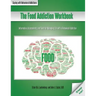The Food Addiction Workbook: Information, Assessments, and Tools For Managing Life with a Behavioral Addiction