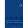 Studies in the History of the English Feudal Barony