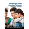 Field Guide To The American Teenager: A Survival Guide For Parents