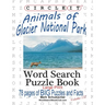Circle It, Animals of Glacier National Park, Large Print, Word Search, Puzzle Book