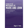 Acting Out the Messages of Mark and John: Lenten Dialogues for Lectionary Cycle B