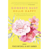Goodbye Busy, Hello Happy: The magic of breaking up with busy and finding more time for joy