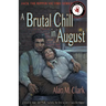 A Brutal Chill in August: A Novel of Polly Nichols, the First Victim of Jack the Ripper