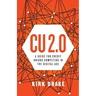 CU 2.0: A Guide for Credit Unions Competing in the Digital Age