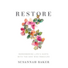 Restore: Remembering Life's Hurts with the God Who Rebuilds