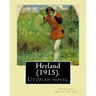 Herland (1915). By: Charlotte Perkins Gilman: Herland is a utopian novel from 1915, written by feminist Charlotte Perkins Gilman.