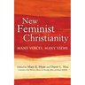 New Feminist Christianity: Many Voices, Many Views