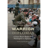 Warrior Diplomat: A Green Beret's Battles from Washington to Afghanistan
