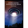 Flying Saucer Intelligences Speak