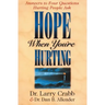 Hope When You're Hurting: Answers to Four Questions Hurting People Ask