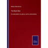 The Black Man: His antecedents, his genius, and his achievements